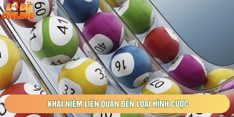 Khái niệm liên quan đến loại hình cược Khái niệm liên quan đến loại hình cược