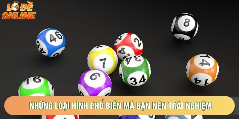 Những loại hình phổ biến mà bạn nên trải nghiệm Những loại hình phổ biến mà bạn nên trải nghiệm
